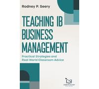 Rodney P Seery Mba Teaching IB Business Management (Tascabile)