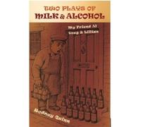 Rodney Quinn Two Plays of Milk and Alcohol (Tascabile)