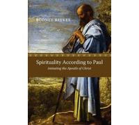 Rodney Reeves Spirituality According to Paul (Tascabile)