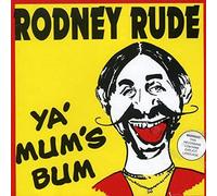Rodney Rude - Ya Mum'S Bum