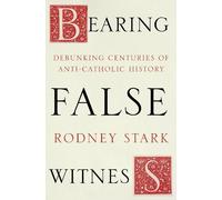 Rodney Stark Bearing False Witness (Tascabile)
