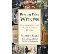 Rodney Stark Bearing False Witness (Tascabile)