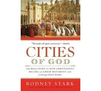 Rodney Stark Cities of God: The Real Story of How Christianity Becam (Tascabile)
