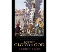 Rodney Stark For the Glory of God (Tascabile)