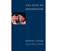 Rodney Stark The Rise of Mormonism (Copertina rigida)