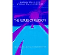 Rodney Stark William Sims Bainbridge The Future of Religion (Tascabile)