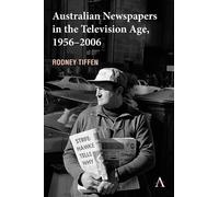 Rodney Tiffen Australian Newspapers in the Television Age, 19 (Copertina rigida)