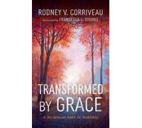 Rodney V Corriveau Transformed by Grace (Copertina rigida)