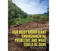 Rodney W Bovey Our Most Significant Environmental Problems and What (Tascabile)