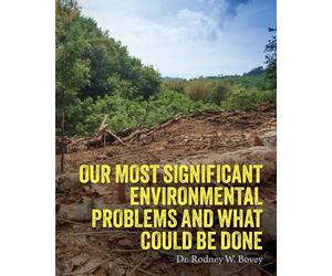 Rodney W Bovey Our Most Significant Environmental Problems and What (Tascabile)