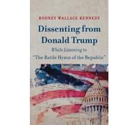 Rodney Wallace Dissenting from Donald Trump While Listening (Copertina rigida)