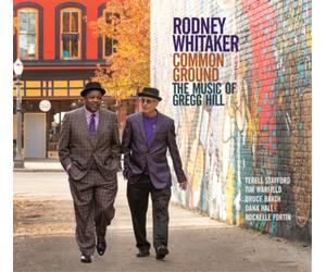 Rodney Whitaker Common Ground: The Music of Gregg Hill (CD) Album