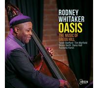 Rodney Whitaker – Oasis: The Music of Gregg Hill – CD – Digipak