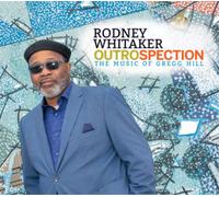 Rodney Whitaker Outrospection: The Music of Gregg Hill (CD) Album Digipak