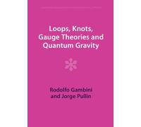 Rodolfo Gambini Jorg Loops, Knots, Gauge Theories and Quantum (Copertina rigida)
