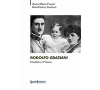 Rodolfo Graziani. Il soldato e l'uomo [Paperback] [Nov 10, 2020] Funari, Anna Ma