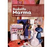 Rodolfo Marma. Il tormento di un sogno