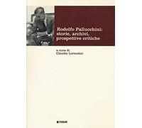 Rodolfo Pallucchini: storie, archivi, prospettive critiche