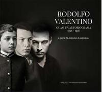 Rodolfo Valentino. Quasi un'autobiografia 1895-1926