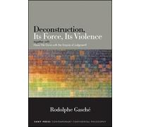 Rodolphe Gasché Deconstruction, Its Force, Its Violence (Tascabile)