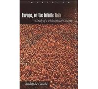 Rodolphe Gasché Europe, or the Infinite Task (Tascabile)