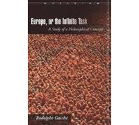 Rodolphe Gasché Europe, or the Infinite Task (Tascabile)