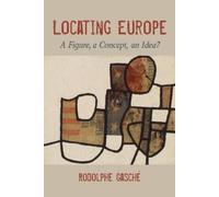 Rodolphe Gasché Locating Europe (Tascabile) Studies in Continental Thought