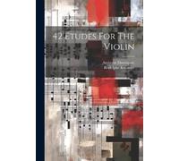 Rodolphe Kreutzer Ambrose Davenport 42 Etudes For The Violin (Tascabile)
