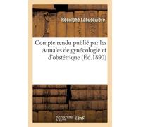 Rodolphe Labusq Compte Rendu Publié Par Les Annales de Gynécologie E (Tascabile)
