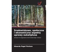 ¿rodowiskowe, spo¿eczne i ekonomiczne aspekty uprawy eukaliptusa: dotacje na osi¿gni¿cie zrównowa¿onego rozwoju