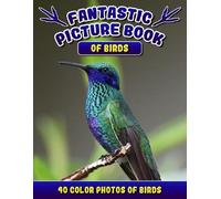 Rodrick Madison Fantastic Picture Book of Birds. 40 Color Photos of (Tascabile)