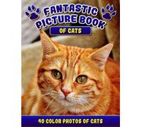 Rodrick Madison Fantastic Picture Book of Cats. 40 Color Photos of C (Tascabile)
