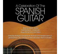 Rodrigo/Bacarisse/Bizet/Torroba/Rossini - Celebration Of The Spanish Guitar