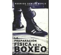 Rodrigo Damián Merlo La preparación física en el boxeo (Tascabile)