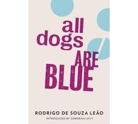 Rodrigo de Souza Leão All Dogs Are Blue (Tascabile)