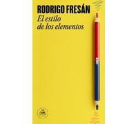 Rodrigo Fresán El estilo de los elementos / The Style of the Element (Tascabile)