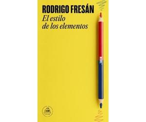 Rodrigo Fresán El estilo de los elementos / The Style of the Element (Tascabile)