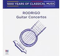 Rodrigo: Guitar Concertos - 1000 Years Of Classica - Rodrigo: Guitar Concertos - 1000 Years Of Classica