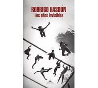 Rodrigo Hasbun Los años invisibles / The Invisible Years (Tascabile)