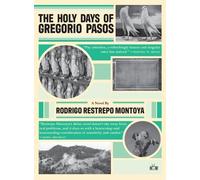 Rodrigo Restrepo Montoya The Holy Days of Gregorio Pasos (Tascabile)