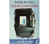 Rodrigo Rey Rosa The Beggar's Knife (Tascabile)