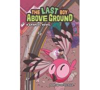 Rodrigo Reyes Rico The Last Boy Above Ground (Tascabile)