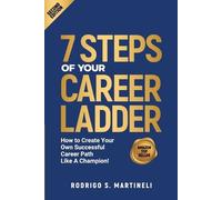 Rodrigo S Martineli 7 Steps of Your Career Ladder (Tascabile)