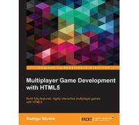 Rodrigo Silveira Multiplayer Game Development with HTML5 (Tascabile)