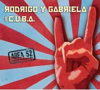 Rodrigo y Gabriela and C.U.B.A. - Area 52