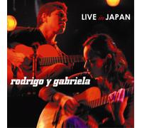 Rodrigo Y Gabriela - Live In Japan