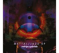 Rodrigo Y Gabriela - Mettal / Jazz Eps