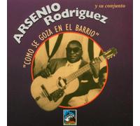 Rodriguez,Arsenio - Como Se Goza en El Barrio