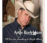 Artie Rodriguez I'll Give You Something to Drink About (CD)