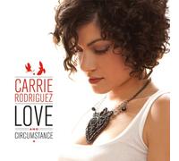 Carrie Rodriguez – Love and Circumstance – CD